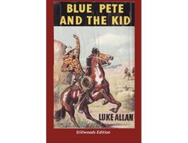 Livro Blue Pete and the Kid de Luke Allan (Inglês)