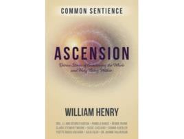 Livro Ascension Divine Stories of Awakening the Whole and Holy Being Within Common Sentience de William Henry (Inglês)