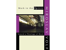 Livro Work in the Spirit de Miroslav Volf (Inglês)