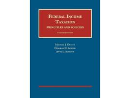 Livro Federal Income Taxation, Principles and Policies de Michael Graetz, Deborah Schenk et al. (Inglês - Capa Dura)