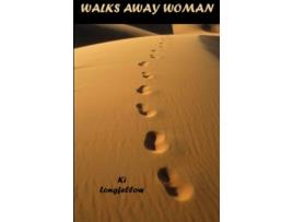 Livro Walks Away Woman de Ki Longfellow (Inglês)