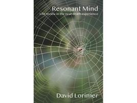 Livro Resonant Mind Life Review in the NearDeath Experience de David Lorimer (Inglês)