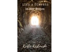 Livro Like a Compass in Her Bones de Kristin Kozlowski (Inglês)