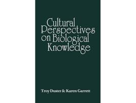 Livro Cultural Perspectives on Biological Knowledge Advances in Sociology and Biology de Troy Duster Karen Garrett Unknown (Inglês)