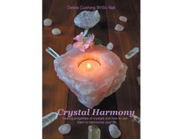 Livro Crystal Harmony healing properties of crystals and how to use them to harmonise your life de Debra Cushing (Inglês)