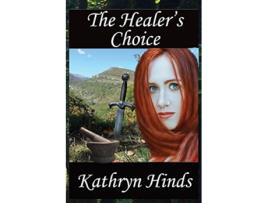 Livro The Healers Choice de Kathryn Hinds (Inglês)
