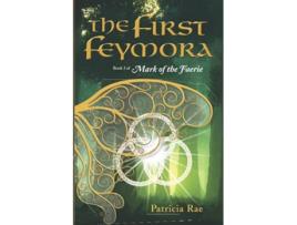 Livro The First Feymora Mark of the Faerie de Patricia Rae (Inglês)