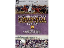 Livro Illustrated Battles of the Continental European Nations 18201900 Volume 2 de Charles Lowe A Hilliard Atteridge John Augustus OShea (Inglês)