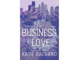 Livro In the Business of Love Taking Chances de Katie Bachand (Inglês)