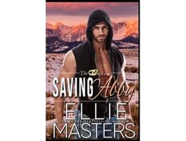Livro Saving Abby The One I Want de Ellie Masters (Inglês)