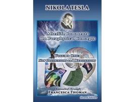 Livro Nikola Tesla Afterlife Comments on Paraphysical Concepts Volume One New Definitions and Meditations 1 de Francesca Thoman (Inglês)