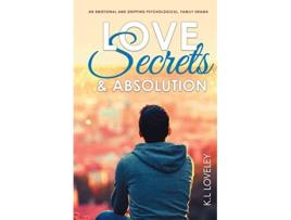 Livro Love Secrets and Absolution A gripping emotional psychological family drama de Kl Loveley (Inglês)