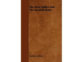 Livro The West Indies and the Spanish Main de Anthony Trollope (Inglês)