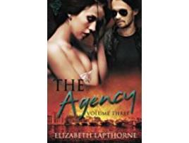 Livro The Agency Volume Three de Elizabeth Lapthorne (Inglês)