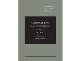 Livro Criminal Law, Cases and Materials de Cynthia Lee e Angela Harris (Inglês - Capa Dura)