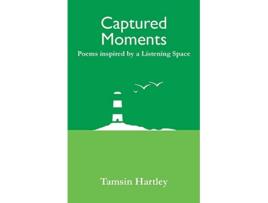 Livro Captured Moments Poems Inspired by a Listening Space 2 de Tamsin Hartley (Inglês)