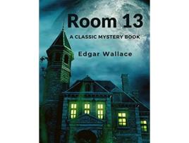 Livro Room 13 A Classic Mystery Book de Edgar Wallace (Inglês)