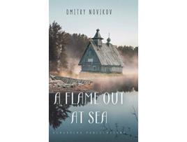 Livro A Flame Out at Sea de Dmitry Novikov (Inglês)