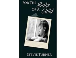 Livro For the Sake of a Child de Stevie Turner (Inglês)