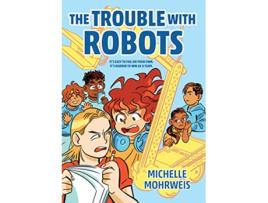 Livro Trouble with Robots de Michelle Mohrweis (Inglês)