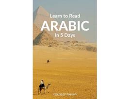 Livro Learn to Read Arabic in 5 Days de Youssef Fahmy e Wolfedale Press (Inglês)