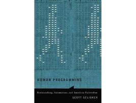 Livro Human Programming Brainwashing Automatons and American Unfreedom Posthumanities de Scott Selisker (Inglês)