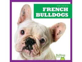 Livro French Bulldogs de Kristine Spanier (Inglês - Capa Dura)