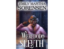 Livro Weredodo Sleuth 1 Weredodo Cozy Mysteries de Emily Martha Sorensen (Inglês)