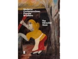 Livro Moderno Contemporâneo Popular Brasileiro Em Inglês The Vilma Eid Gaze de LORENZO MAMMI (Português)