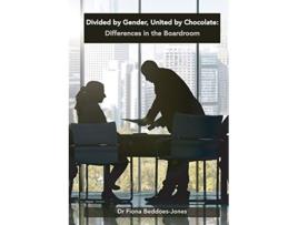 Livro Divided by Gender United by Chocolate Differences in the Boardroom de Fiona BeddoesJones (Inglês)