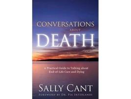 Livro CONVERSATIONS ABOUT DEATH A Practical Guide to Talking about EndofLife Care and Dying de Sally Cant (Inglês)