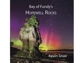 Livro Bay of Fundys Hopewell Rocks de Kevin Snair (Inglês)