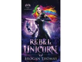 Livro Rebel Unicorn Rebel of the Otherworld de Brogan Thomas (Inglês)