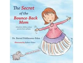 Livro The Secret of the BounceBack Mom de Bernd PohlmannEden Dr Bernd PohlmannEden (Inglês)