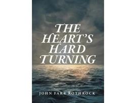 Livro The Hearts Hard Turning de John Farr Rothrock (Inglês)