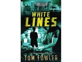 Livro White Lines A John Tyler Action Thriller John Tyler Action Thrillers de Tom Fowler (Inglês)