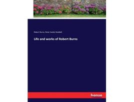 Livro Life and works of Robert Burns de Robert Burns e Peter Hately Waddell (Inglês)