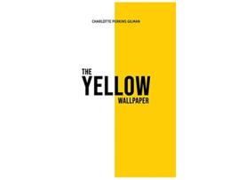 Livro The Yellow Wallpaper de Charlotte Perkins Gilman (Inglês - Capa Dura)