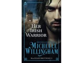 Livro Her Irish Warrior The MacEgan Brothers de Michelle Willingham (Inglês)