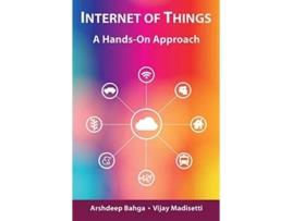 Livro Internet of Things A HandsOn Approach de Arshdeep Bahga Vijay Madisetti (Inglês)