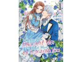 Livro Before You Discard Me, I Shall Have My Way With You Vol. 1 de Takako Midori (Inglês)