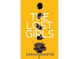 Livro The Lost Girls A dark and twisty supernatural thriller de Sarah Painter (Inglês)