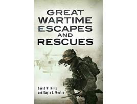 Livro Great Wartime Escapes and Rescues de David W Mills e Kayla L Westra (Inglês - Capa Dura)