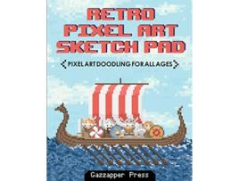 Livro Retro Pixel Art Sketch Pad Pixel Art Doodling for All Ages de Gazzapper Press Gary Plowman (Inglês)