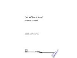 Livro Ser me´dico no Brasil: O presente no passado de Andre´ de Faria Pereira Neto (Português do Brasil)