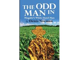 Livro The Odd Man In Mugabes WhiteHand Man de Denis Norman (Inglês)