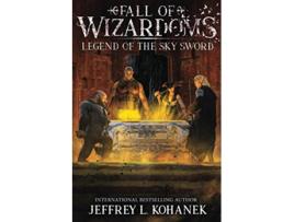Livro Wizardoms Legend of the Sky Sword Fall of Wizardoms de Jeffrey L Kohanek (Inglês)