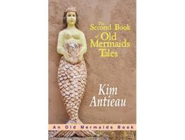Livro The Second Book of Old Mermaids Tales de Kim Antieau (Inglês)