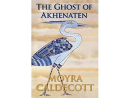 Livro The Ghost of Akhenaten Egyptian Sequence de Moyra Caldecott (Inglês)