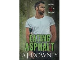 Livro Eating Asphalt Sacred Hearts MC Pacific Northwest de AJ Downey (Inglês)